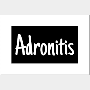 Adronitis 1 Posters and Art